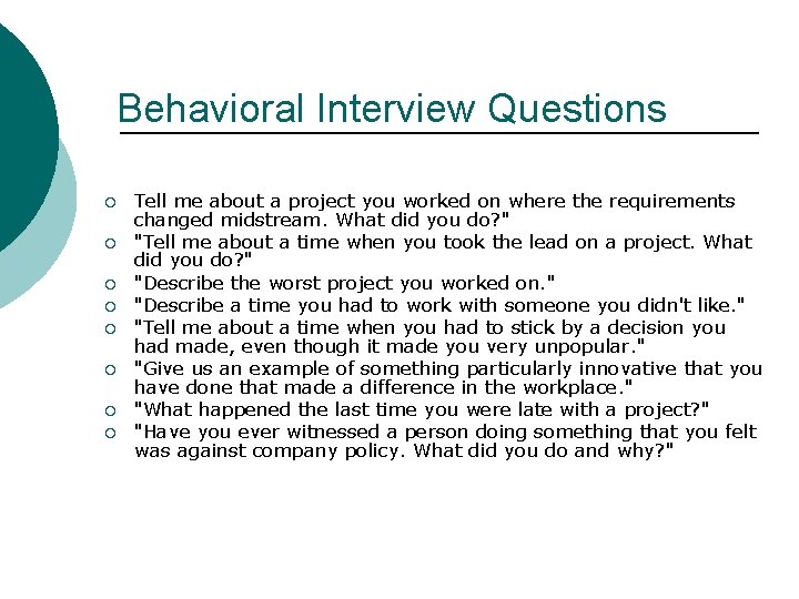 Behavioral Interview Questions ¡ ¡ ¡ ¡ Tell me about a project you worked