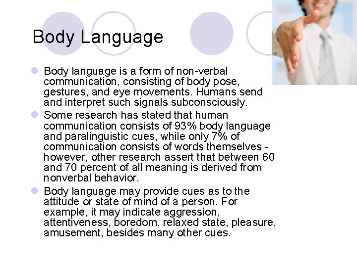 Body Language l Body language is a form of non-verbal communication, consisting of body