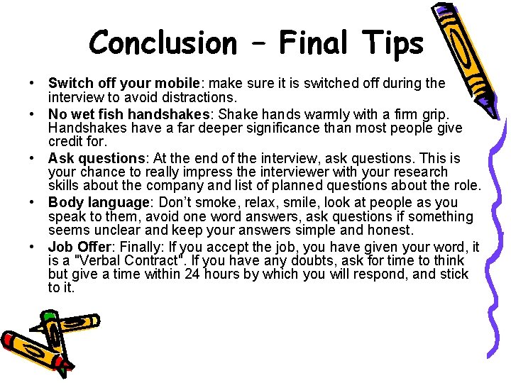 Conclusion – Final Tips • Switch off your mobile: make sure it is switched