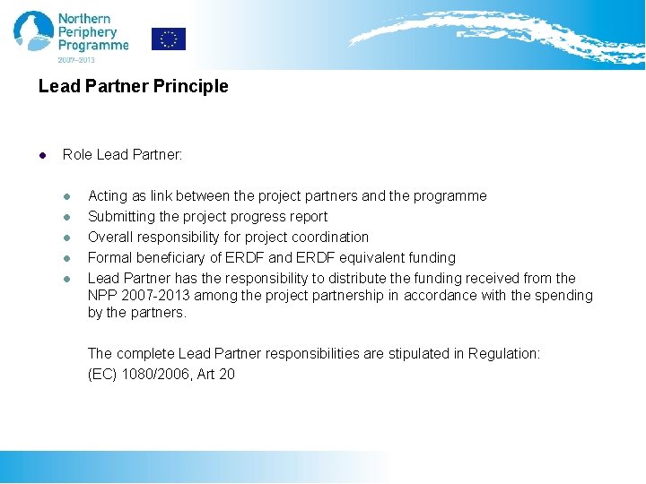 Lead Partner Principle l Role Lead Partner: l l l Acting as link between