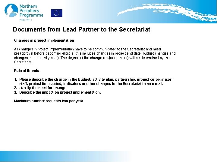 Documents from Lead Partner to the Secretariat Changes in project implementation All changes in