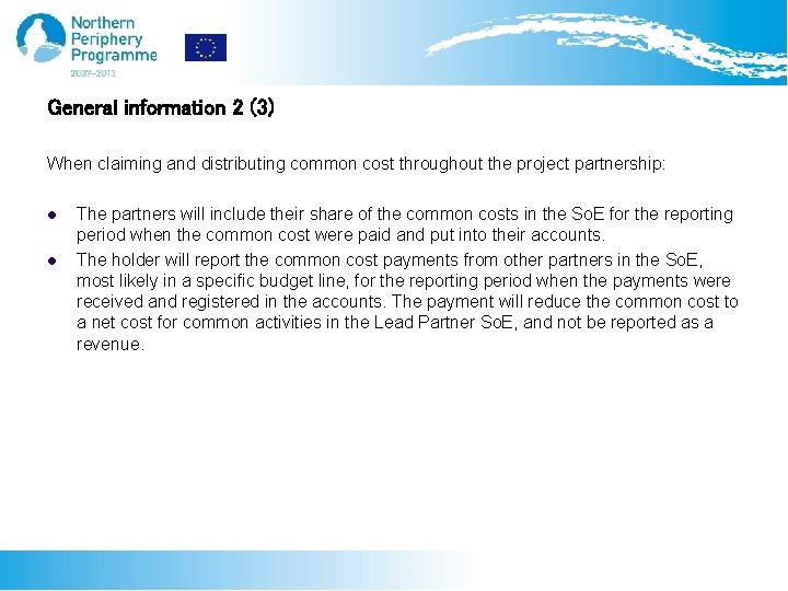 General information 2 (3) When claiming and distributing common cost throughout the project partnership: