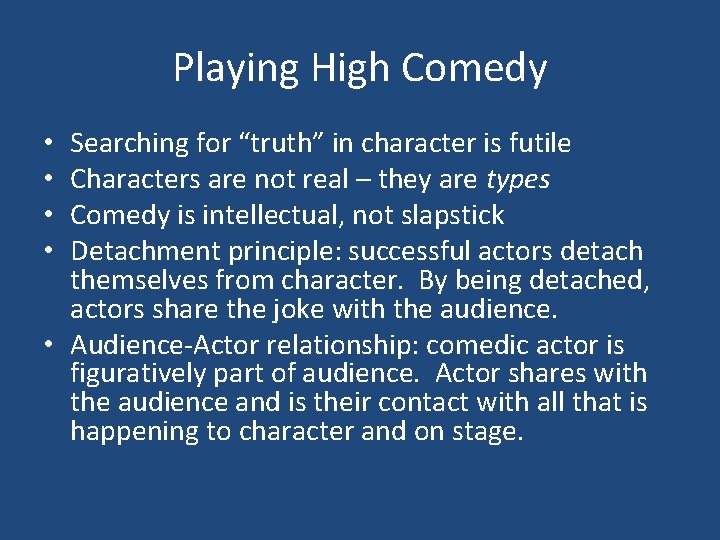 Playing High Comedy Searching for “truth” in character is futile Characters are not real