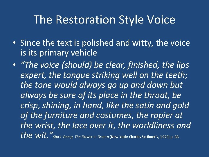 The Restoration Style Voice • Since the text is polished and witty, the voice