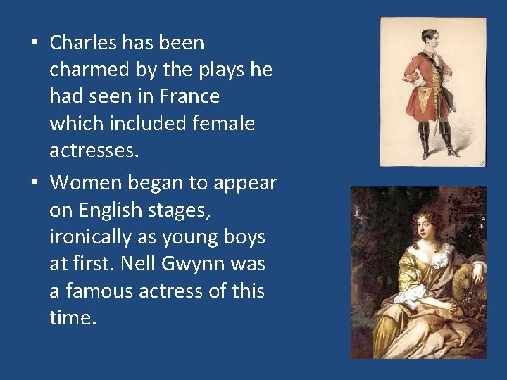  • Charles has been charmed by the plays he had seen in France