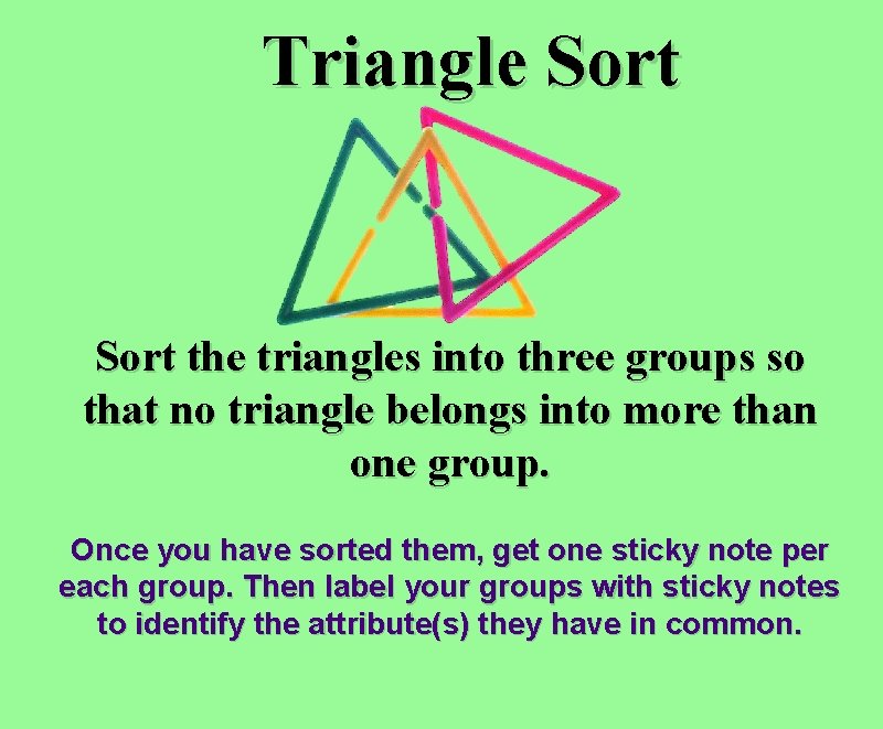 Triangle Sort the triangles into three groups so that no triangle belongs into more