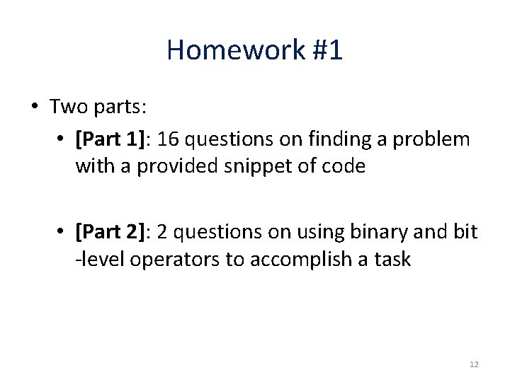 Homework #1 • Two parts: • [Part 1]: 16 questions on finding a problem
