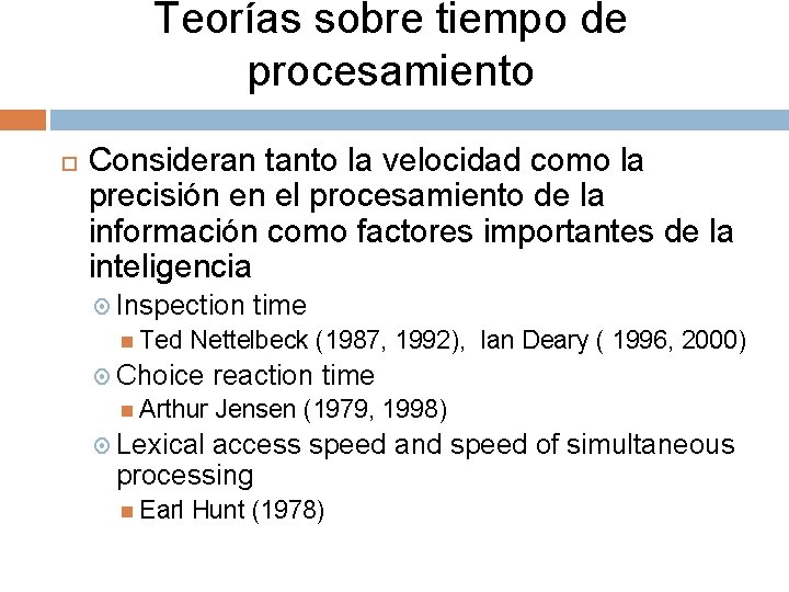 Teorías sobre tiempo de procesamiento Consideran tanto la velocidad como la precisión en el