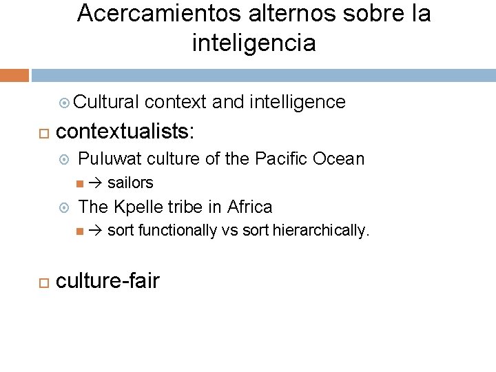 Acercamientos alternos sobre la inteligencia Cultural contextualists: Puluwat culture of the Pacific Ocean sailors