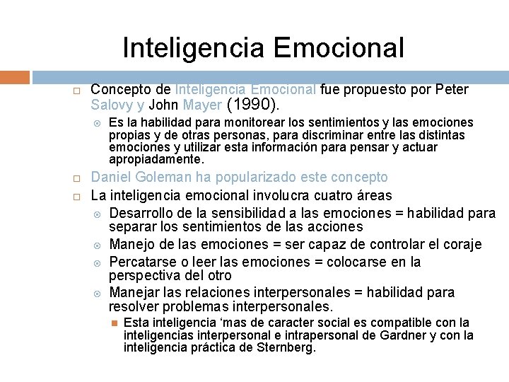 Inteligencia Emocional Concepto de Inteligencia Emocional fue propuesto por Peter Salovy y John Mayer