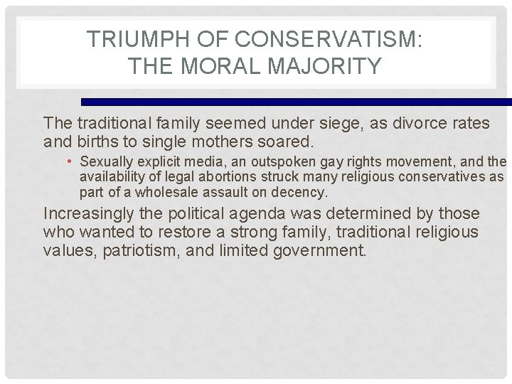 TRIUMPH OF CONSERVATISM: THE MORAL MAJORITY The traditional family seemed under siege, as divorce