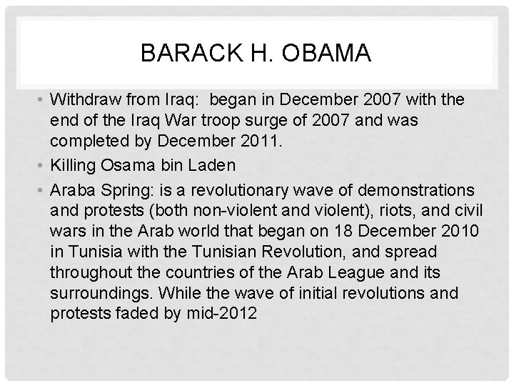 BARACK H. OBAMA • Withdraw from Iraq: began in December 2007 with the end