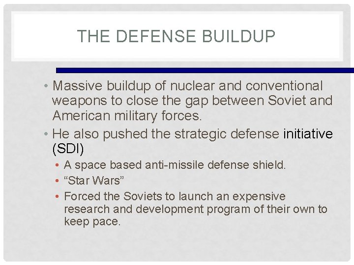 THE DEFENSE BUILDUP • Massive buildup of nuclear and conventional weapons to close the