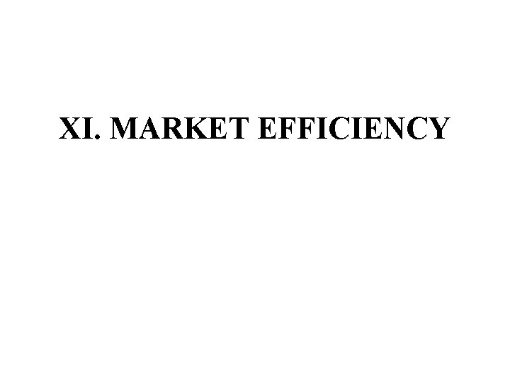 XI. MARKET EFFICIENCY 