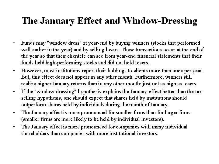The January Effect and Window-Dressing • • • Funds may "window dress" at year-end