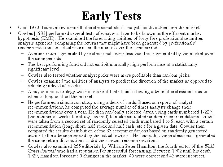 Early Tests • • Cox [1930] found no evidence that professional stock analysts could