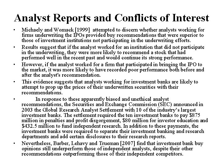Analyst Reports and Conflicts of Interest • • • Michaely and Womack [1999] attempted