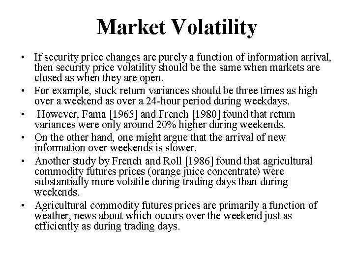 Market Volatility • If security price changes are purely a function of information arrival,
