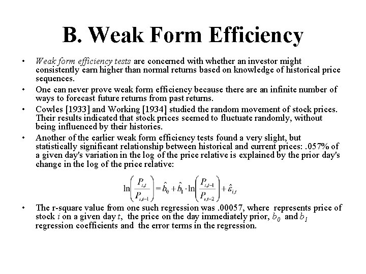 B. Weak Form Efficiency • • • Weak form efficiency tests are concerned with