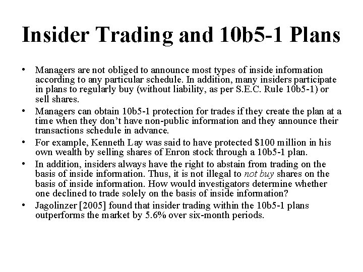 Insider Trading and 10 b 5 -1 Plans • Managers are not obliged to