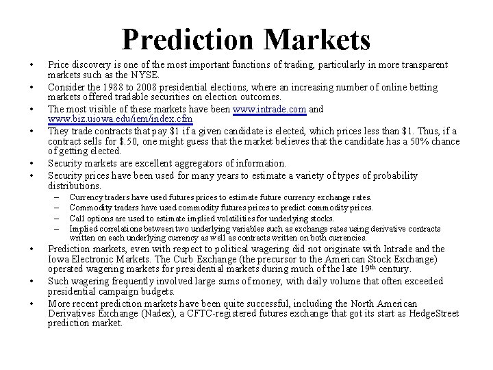 Prediction Markets • • • Price discovery is one of the most important functions