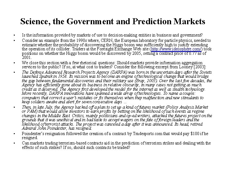 Science, the Government and Prediction Markets • • Is the information provided by markets
