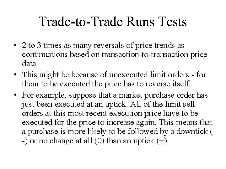 Trade-to-Trade Runs Tests • 2 to 3 times as many reversals of price trends