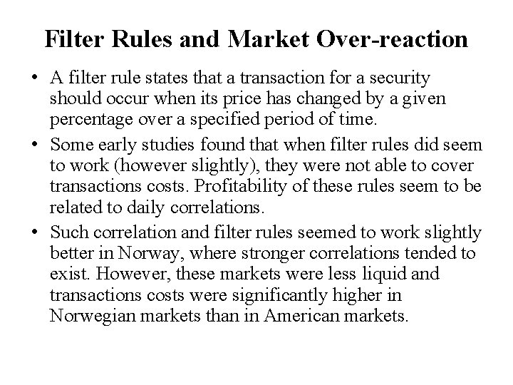 Filter Rules and Market Over-reaction • A filter rule states that a transaction for