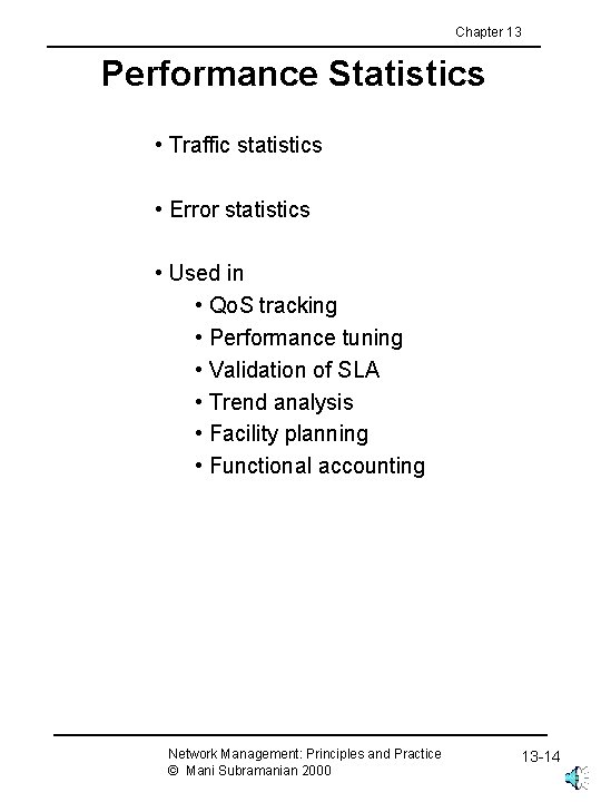 Chapter 13 Performance Statistics • Traffic statistics • Error statistics • Used in •