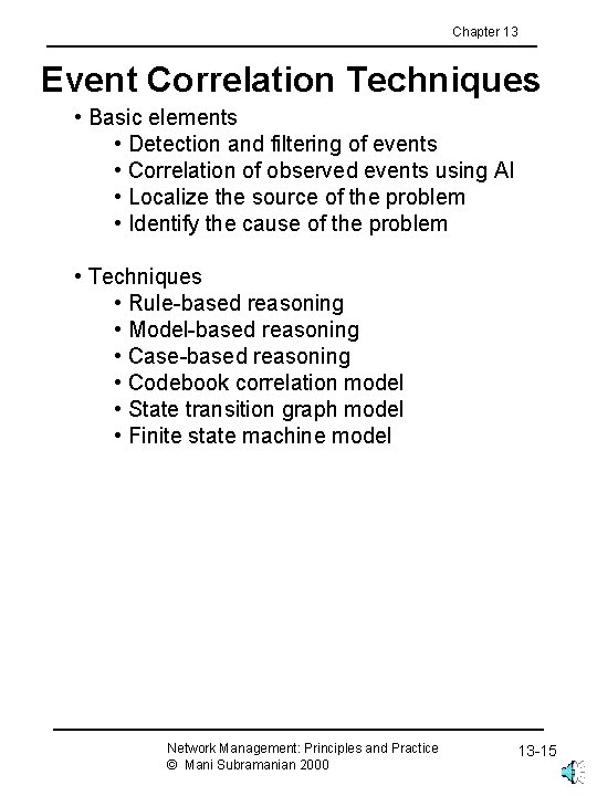 Chapter 13 Event Correlation Techniques • Basic elements • Detection and filtering of events