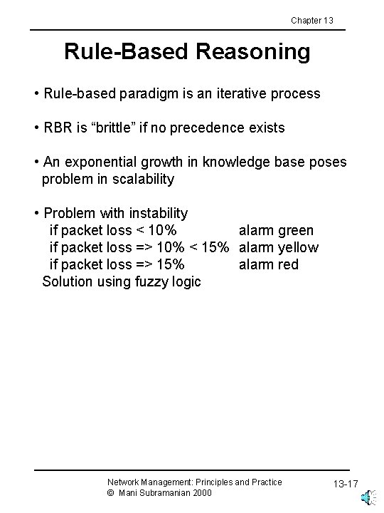 Chapter 13 Rule-Based Reasoning • Rule-based paradigm is an iterative process • RBR is