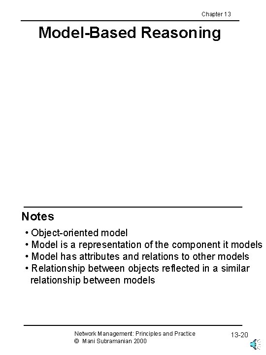 Chapter 13 Model-Based Reasoning Notes • Object-oriented model • Model is a representation of