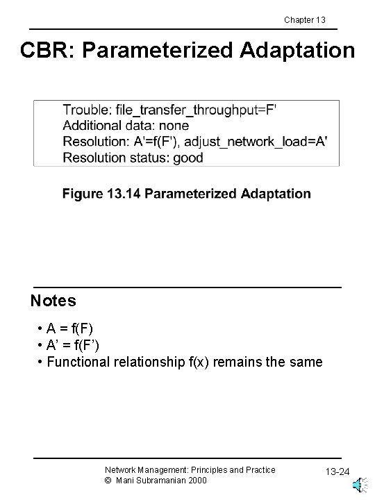 Chapter 13 CBR: Parameterized Adaptation Notes • A = f(F) • A’ = f(F’)