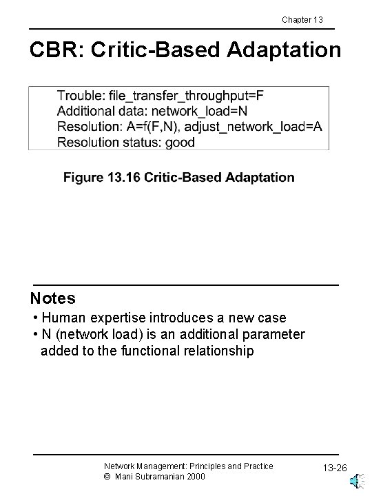 Chapter 13 CBR: Critic-Based Adaptation Notes • Human expertise introduces a new case •