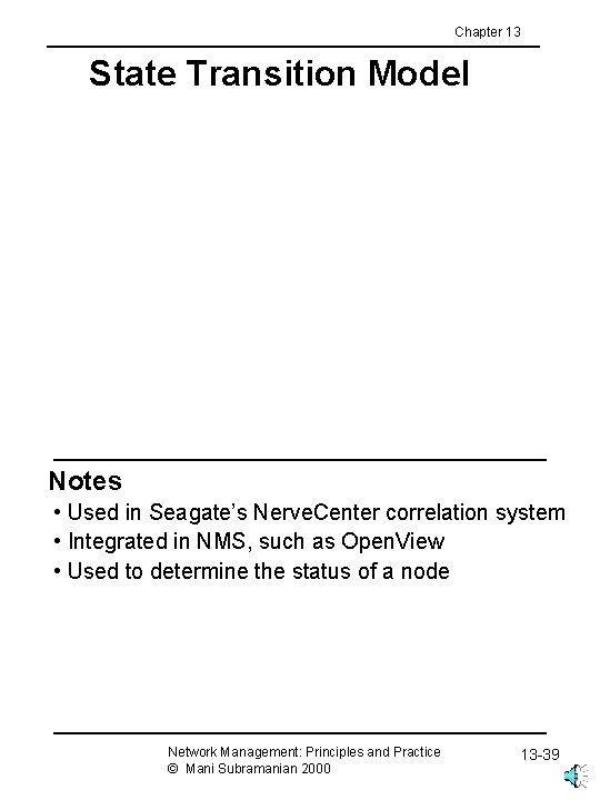 Chapter 13 State Transition Model Notes • Used in Seagate’s Nerve. Center correlation system