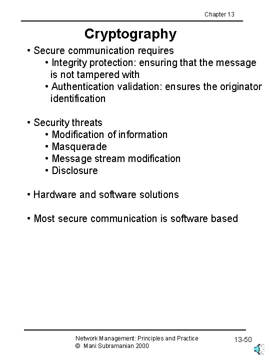 Chapter 13 Cryptography • Secure communication requires • Integrity protection: ensuring that the message