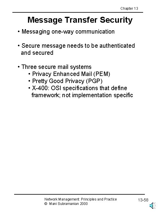 Chapter 13 Message Transfer Security • Messaging one-way communication • Secure message needs to