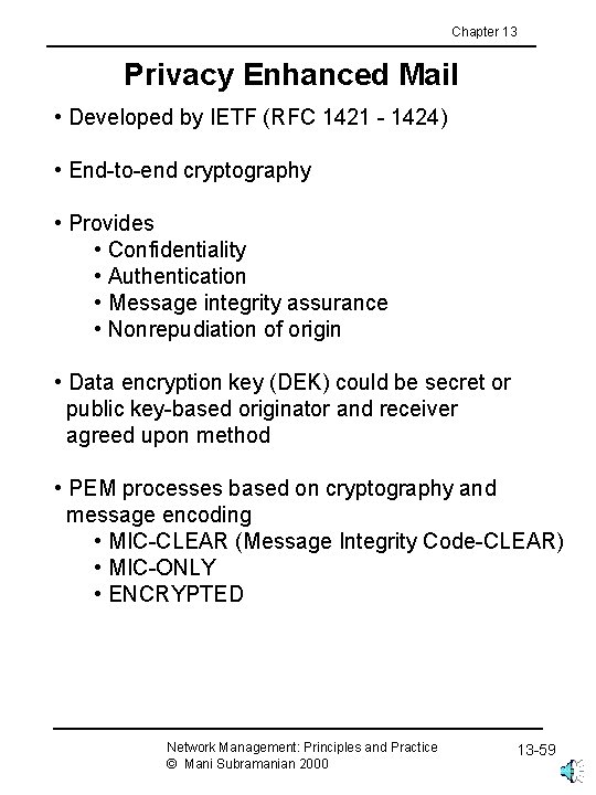 Chapter 13 Privacy Enhanced Mail • Developed by IETF (RFC 1421 - 1424) •