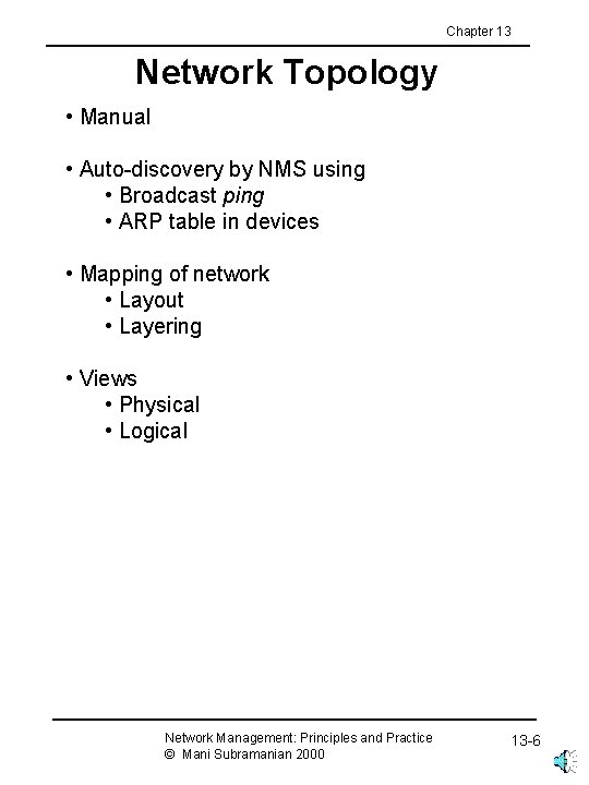 Chapter 13 Network Topology • Manual • Auto-discovery by NMS using • Broadcast ping