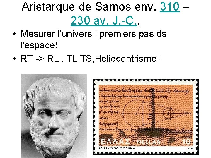 Aristarque de Samos env. 310 – 230 av. J. -C. , • Mesurer l’univers