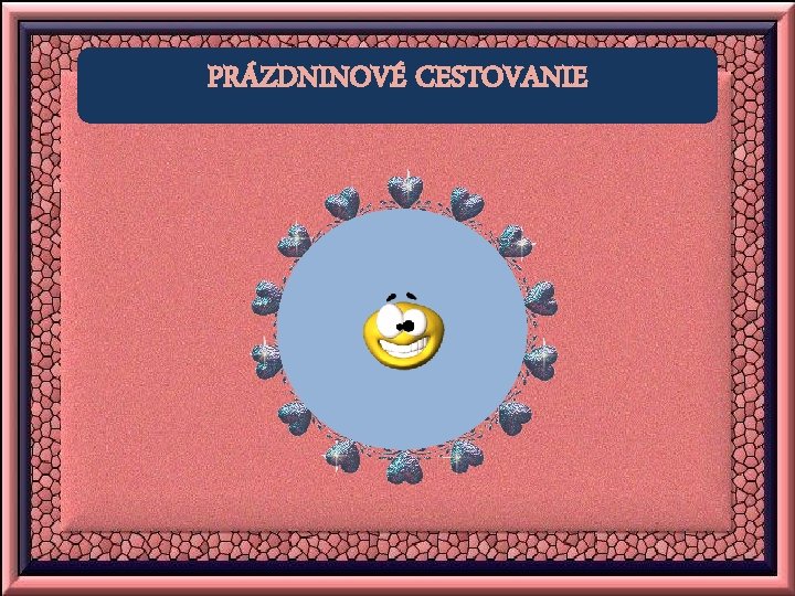 PRÁZDNINOVÉ CESTOVANIE 