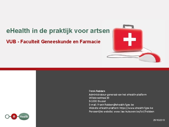 e. Health in de praktijk voor artsen VUB - Faculteit Geneeskunde en Farmacie Frank