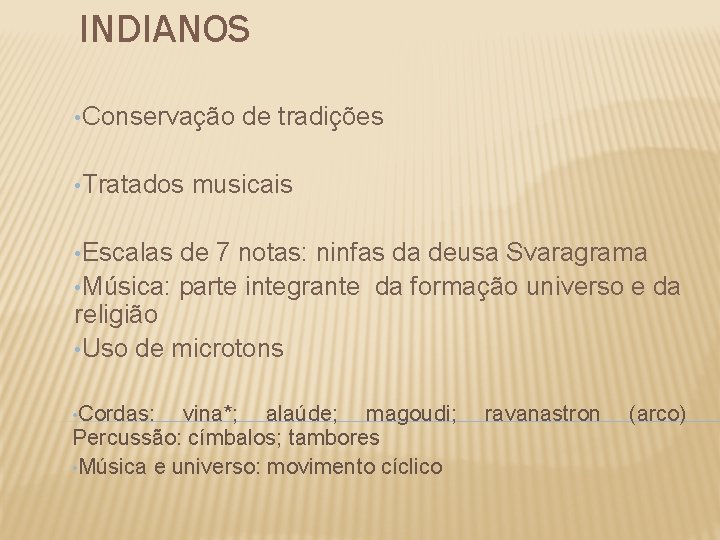 INDIANOS • Conservação • Tratados de tradições musicais • Escalas de 7 notas: ninfas