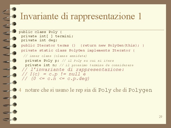 Invariante di rappresentazione 1 public class Poly { private int[ ] termini; private int