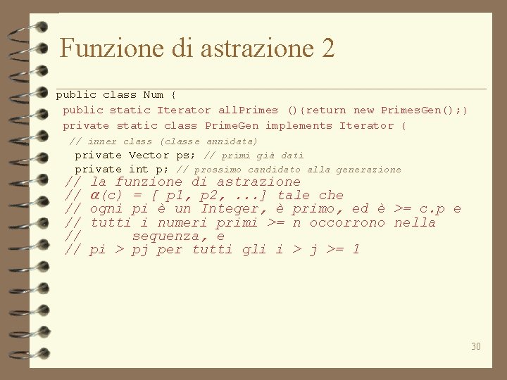 Funzione di astrazione 2 public class Num { public static Iterator all. Primes (){return