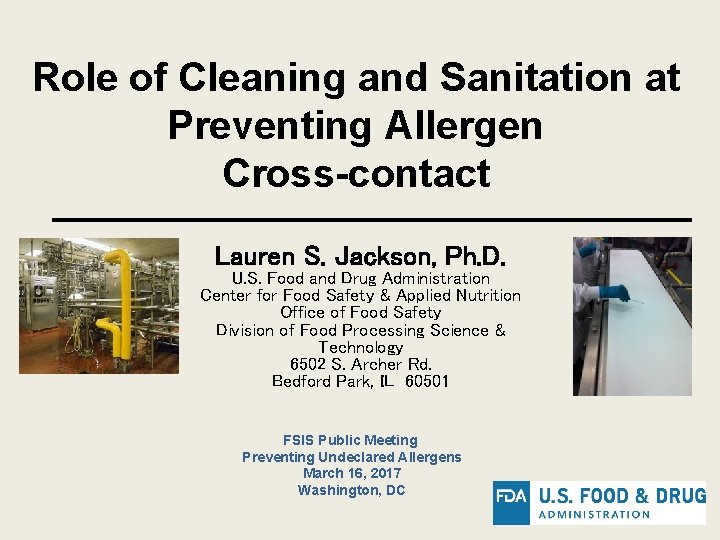 Role of Cleaning and Sanitation at Preventing Allergen Cross-contact Lauren S. Jackson, Ph. D.
