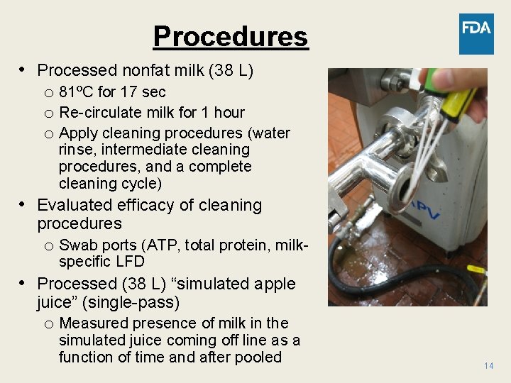 Procedures • Processed nonfat milk (38 L) o 81ºC for 17 sec o Re-circulate