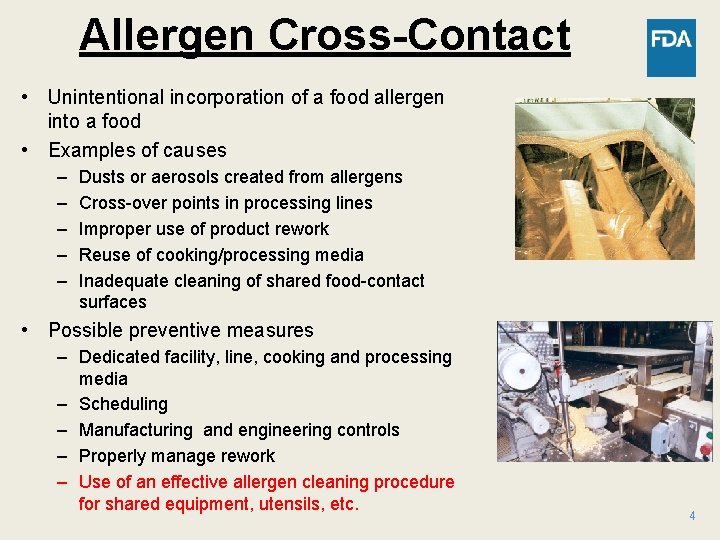 Allergen Cross-Contact • Unintentional incorporation of a food allergen into a food • Examples