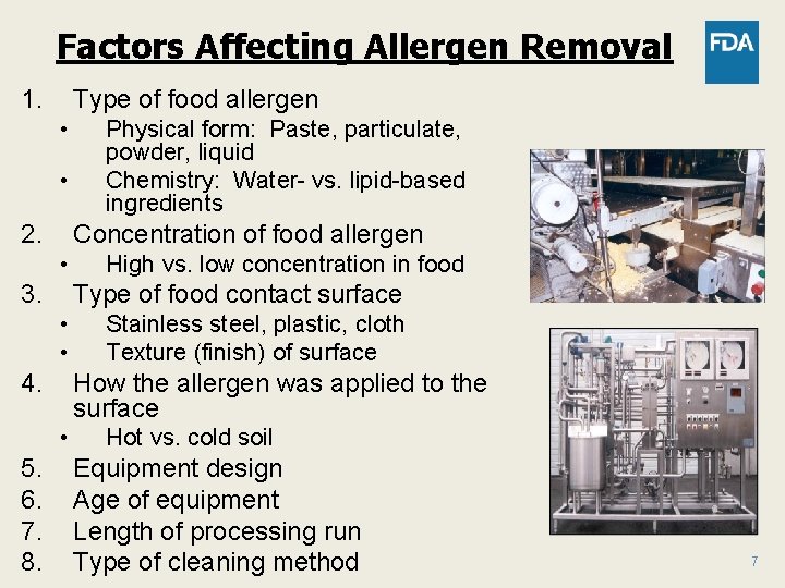 Factors Affecting Allergen Removal 1. Type of food allergen • • 2. Concentration of