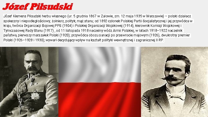 Józef Piłsudski Józef Klemens Piłsudski herbu własnego (ur. 5 grudnia 1867 w Zułowie, zm.